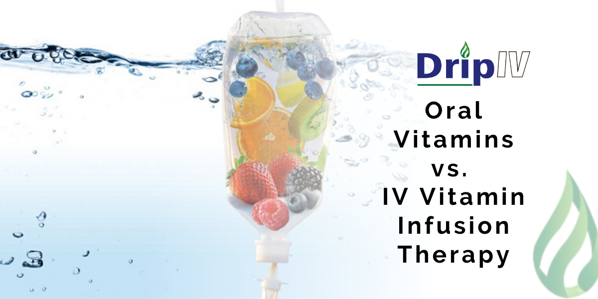 Oral Vitamins Vs. IV Vitamin Infusion Therapy